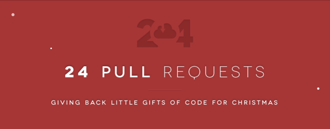 24 Pull Requests – Giving back little gifts of code for Christmas